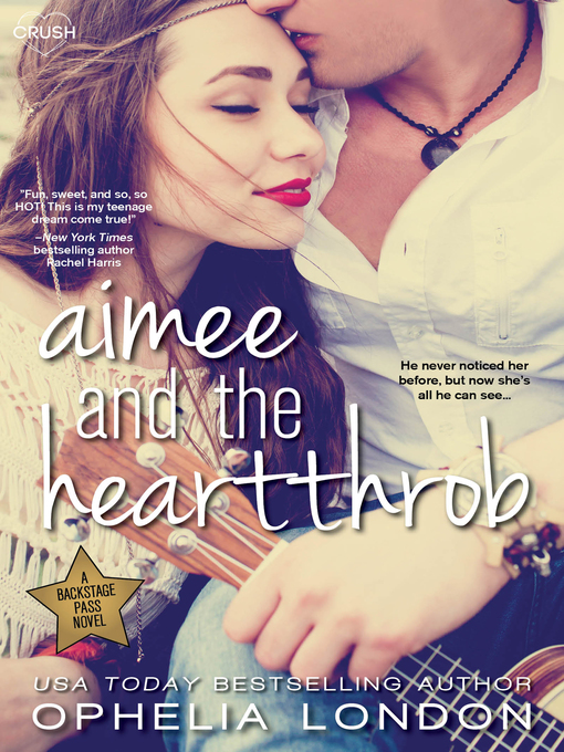 Title details for Aimee and the Heartthrob by Ophelia London - Available